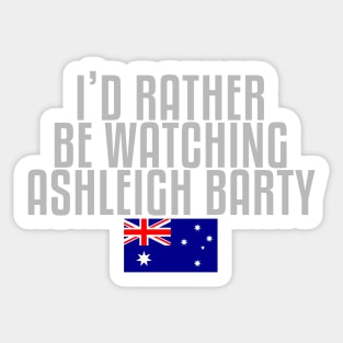 I'd rather be watching Ashleigh Barty Sticker